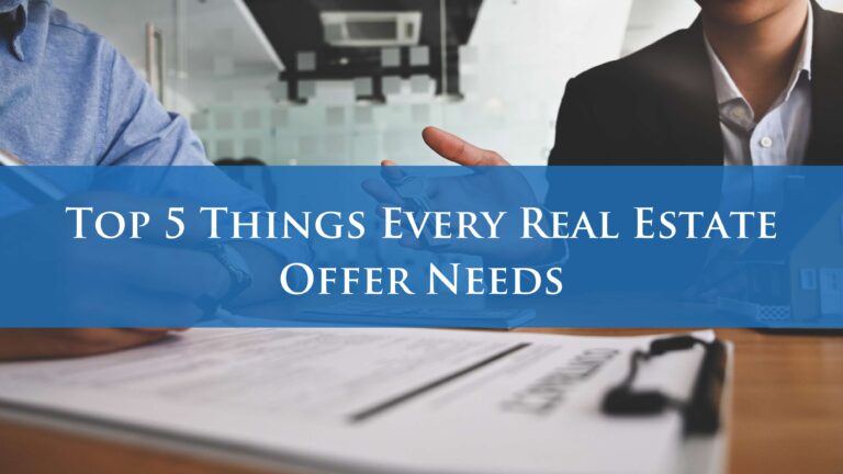 Top 5 Things Every Real Estate Offers Needs